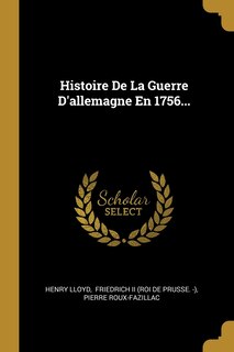 Front cover_Histoire De La Guerre D'allemagne En 1756...
