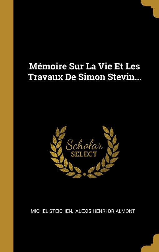 Front cover_Mémoire Sur La Vie Et Les Travaux De Simon Stevin...