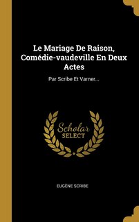 Couverture_Le Mariage De Raison, Comédie-vaudeville En Deux Actes