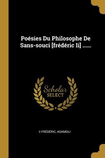 Couverture_Poésies Du Philosophe De Sans-souci [frédéric Ii] ......