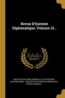 Front cover_Revue D'histoire Diplomatique, Volume 13...