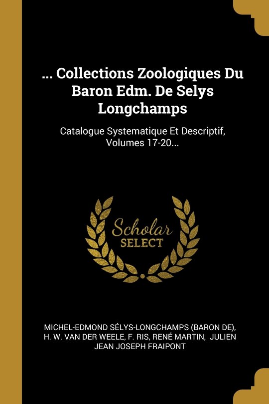 Couverture_... Collections Zoologiques Du Baron Edm. De Selys Longchamps