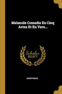 Front cover_Melanide Comedie En Cinq Actes Et En Vers...