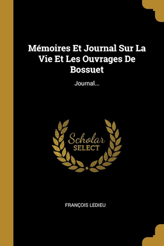 Front cover_Mémoires Et Journal Sur La Vie Et Les Ouvrages De Bossuet