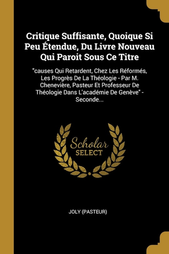 Couverture_Critique Suffisante, Quoique Si Peu Étendue, Du Livre Nouveau Qui Paroit Sous Ce Titre