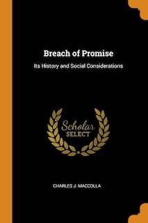 Breach of Promise: Its History and Social Considerations