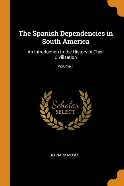 Front cover_The Spanish Dependencies in South America