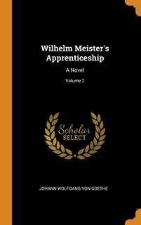 Wilhelm Meister's Apprenticeship: A Novel; Volume 2