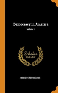 Democracy in America; Volume 1