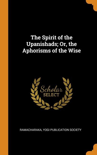 Front cover_The Spirit of the Upanishads; Or, the Aphorisms of the Wise