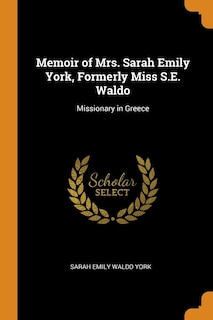 Front cover_Memoir of Mrs. Sarah Emily York, Formerly Miss S.E. Waldo