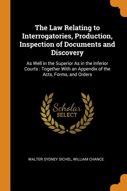 Front cover_The Law Relating to Interrogatories, Production, Inspection of Documents and Discovery