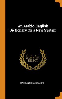 Front cover_An Arabic-English Dictionary On a New System