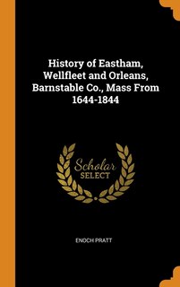 Couverture_History of Eastham, Wellfleet and Orleans, Barnstable Co., Mass From 1644-1844