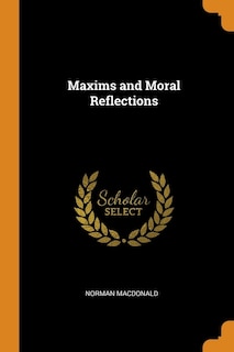 Maxims and Moral Reflections