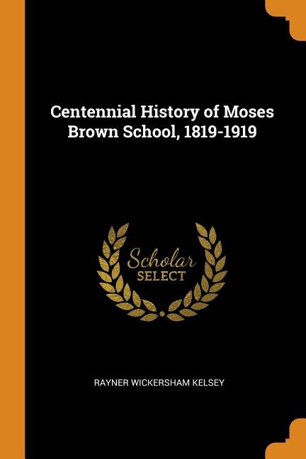 Front cover_Centennial History of Moses Brown School, 1819-1919