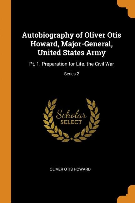 Couverture_Autobiography of Oliver Otis Howard, Major-General, United States Army
