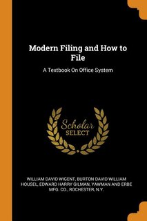 Modern Filing and How to File: A Textbook On Office System