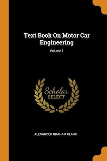 Front cover_Text Book On Motor Car Engineering; Volume 1