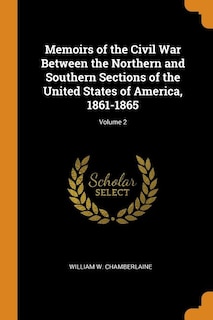 Front cover_Memoirs of the Civil War Between the Northern and Southern Sections of the United States of America, 1861-1865; Volume 2