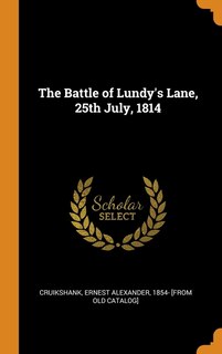 Front cover_The Battle of Lundy's Lane, 25th July, 1814