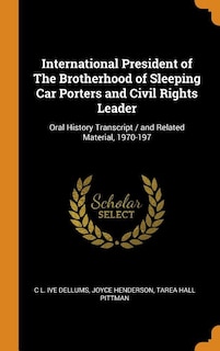 Couverture_International President of The Brotherhood of Sleeping Car Porters and Civil Rights Leader