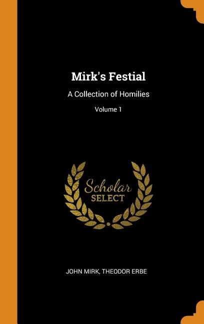 Mirk's Festial: A Collection of Homilies; Volume 1