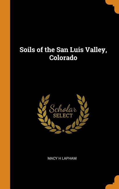 Soils of the San Luis Valley, Colorado