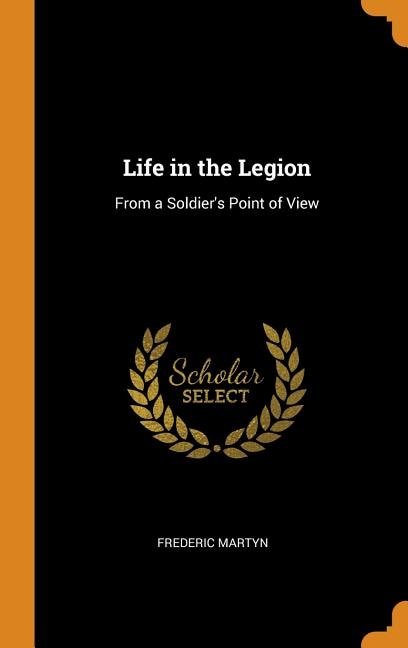 Life in the Legion: From a Soldier's Point of View