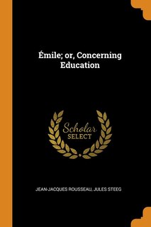 Émile; or, Concerning Education