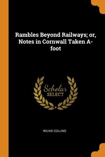 Couverture_Rambles Beyond Railways; or, Notes in Cornwall Taken A-foot