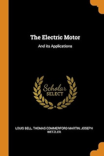 The Electric Motor: And its Applications