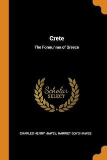 Crete: The Forerunner of Greece