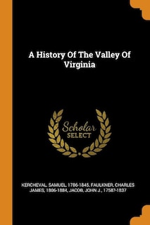 A History Of The Valley Of Virginia