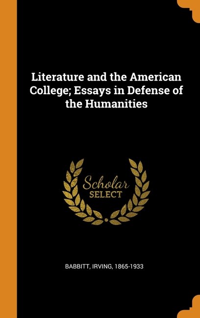 Front cover_Literature and the American College; Essays in Defense of the Humanities