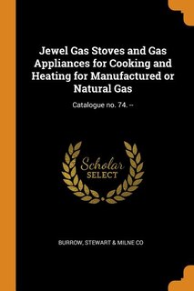 Front cover_Jewel Gas Stoves and Gas Appliances for Cooking and Heating for Manufactured or Natural Gas