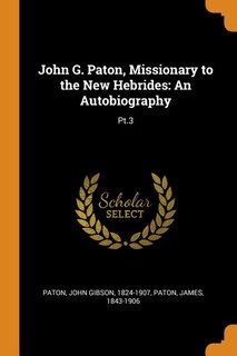 Front cover_John G. Paton, Missionary to the New Hebrides