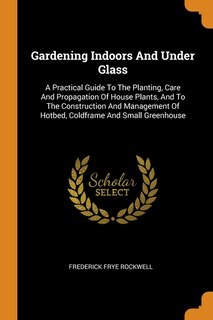 Front cover_Gardening Indoors And Under Glass