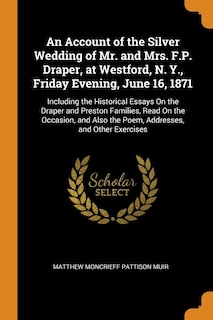 Front cover_An Account of the Silver Wedding of Mr. and Mrs. F.P. Draper, at Westford, N. Y., Friday Evening, June 16, 1871