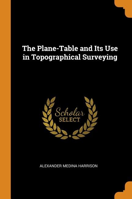 Couverture_The Plane-Table and Its Use in Topographical Surveying
