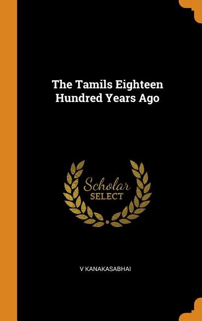 The Tamils Eighteen Hundred Years Ago
