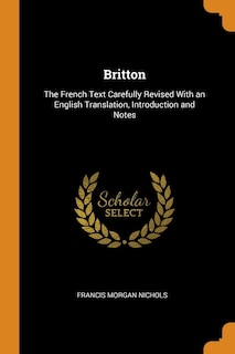 Britton: The French Text Carefully Revised With an English Translation, Introduction and Notes