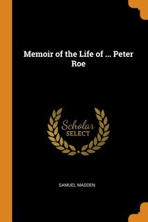 Couverture_Memoir of the Life of ... Peter Roe