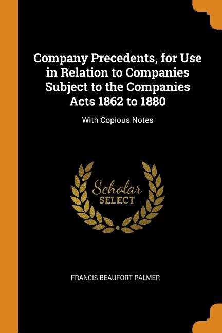 Front cover_Company Precedents, for Use in Relation to Companies Subject to the Companies Acts 1862 to 1880