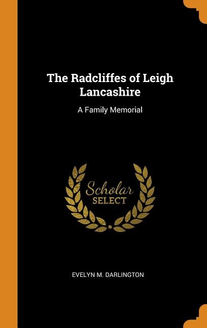 Front cover_The Radcliffes of Leigh Lancashire
