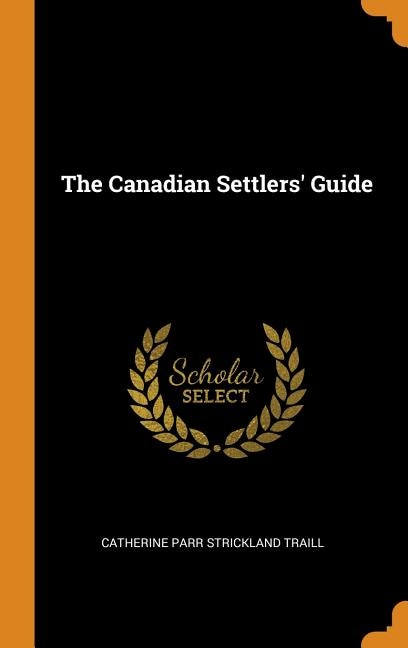Front cover_The Canadian Settlers' Guide
