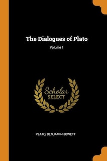 Couverture_The Dialogues of Plato; Volume 1
