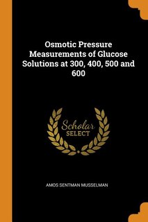 Couverture_Osmotic Pressure Measurements of Glucose Solutions at 300, 400, 500 and 600
