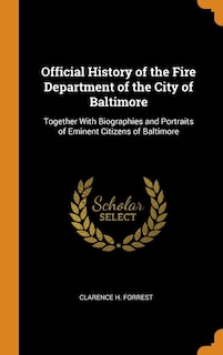 Front cover_Official History of the Fire Department of the City of Baltimore