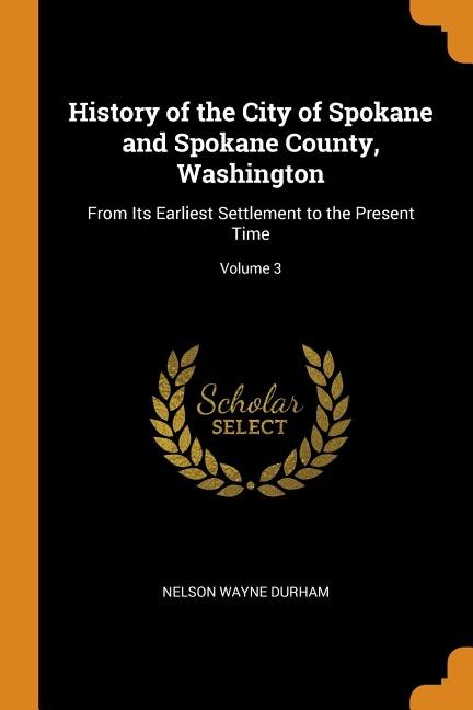 Front cover_History of the City of Spokane and Spokane County, Washington